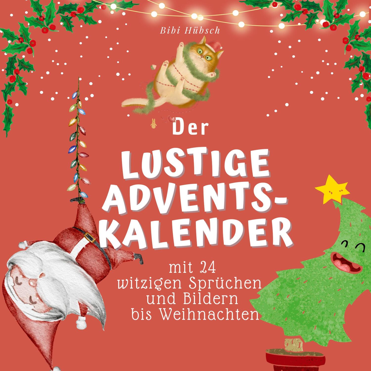 Cover: 9783750526471 | Der lustige Adventskalender | Bibi Hübsch | Taschenbuch | Paperback