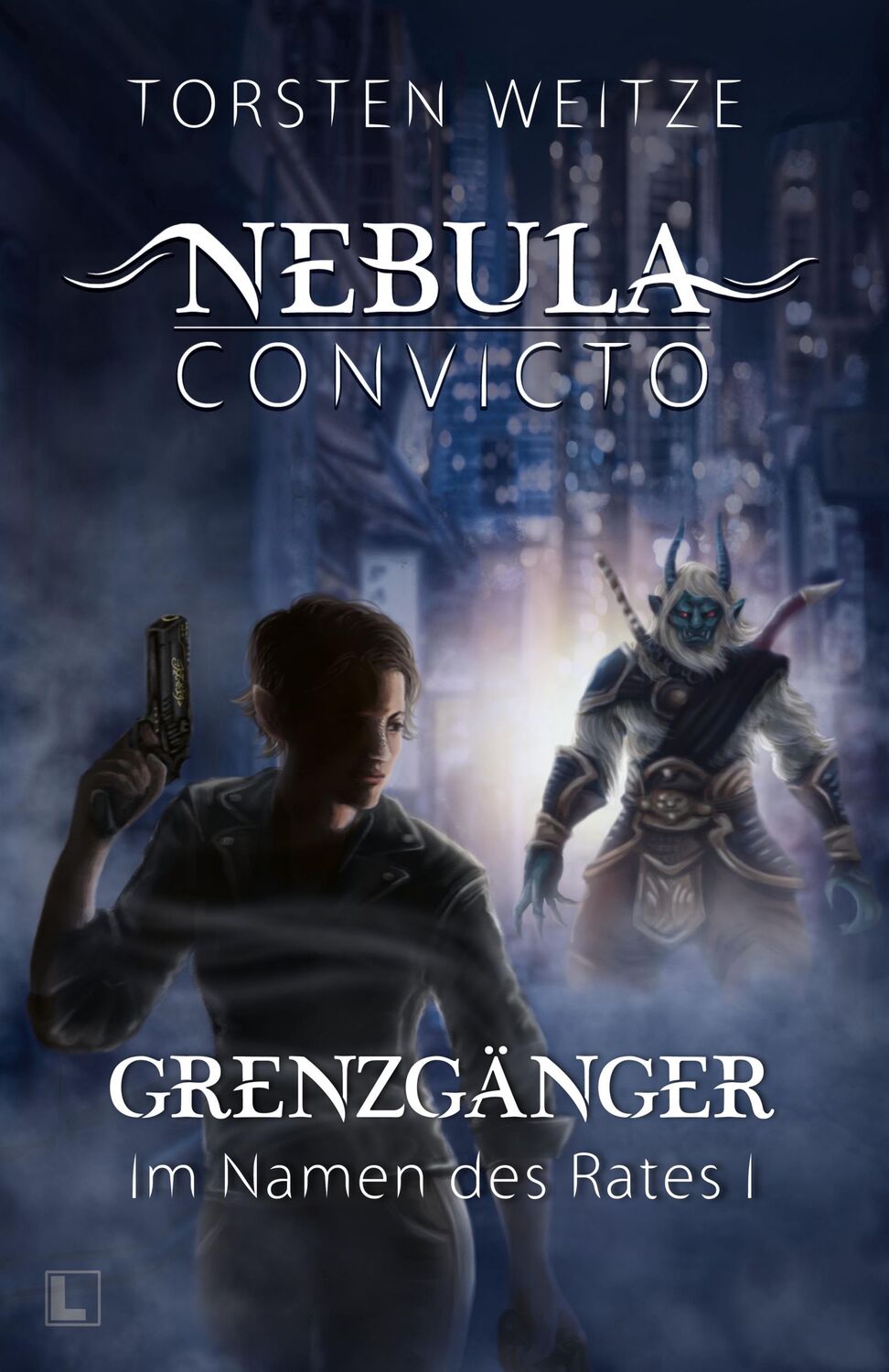 Cover: 9783989422599 | Grenzgänger: Im Namen des Rates 1 | Nebula Convicto - 5 | Weitze