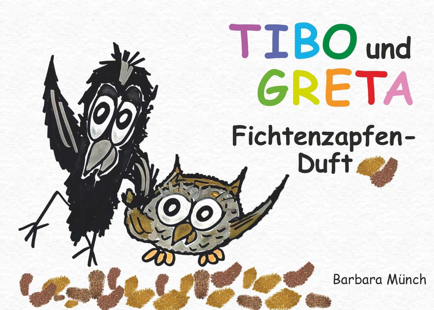 Cover: 9783991656753 | TIBO und GRETA - Fichtenzapfenduft | Fichtenzapfenduft | Barbara Münch