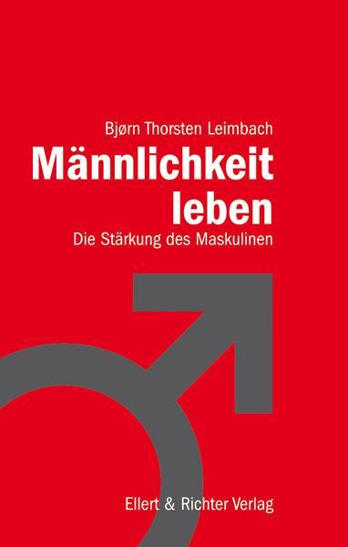 Cover: 9783831902859 | Männlichkeit leben | Die Stärkung des Maskulinen | Leimbach | Buch