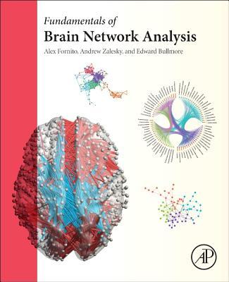 Cover: 9780124079083 | Fundamentals of Brain Network Analysis | Alex Fornito (u. a.) | Buch