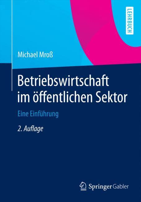 Cover: 9783658071202 | Betriebswirtschaft im öffentlichen Sektor | Eine Einführung | Mroß