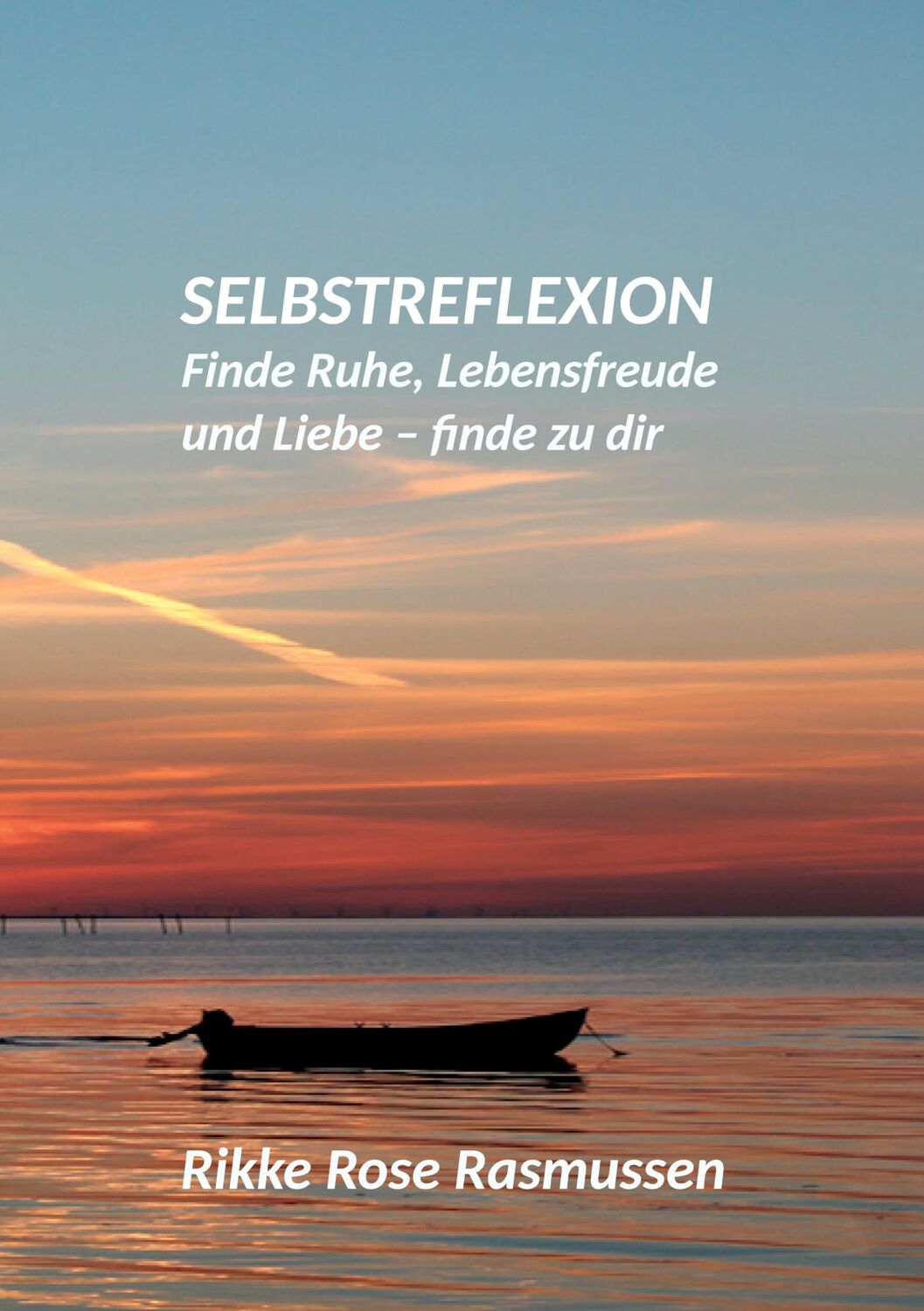 Cover: 9783752646917 | Selbstreflexion | Finde Ruhe, Lebensfreude und Liebe - finde zu dir