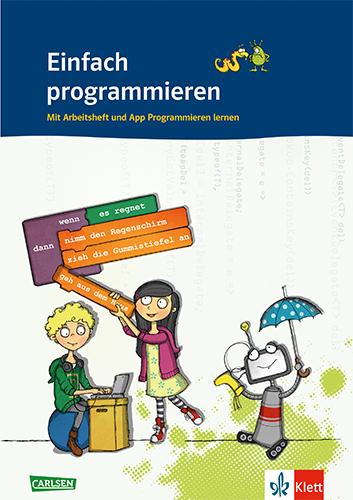 Cover: 9783120076148 | Einfach programmieren. Mit Arbeitsheft und App Programmieren lernen