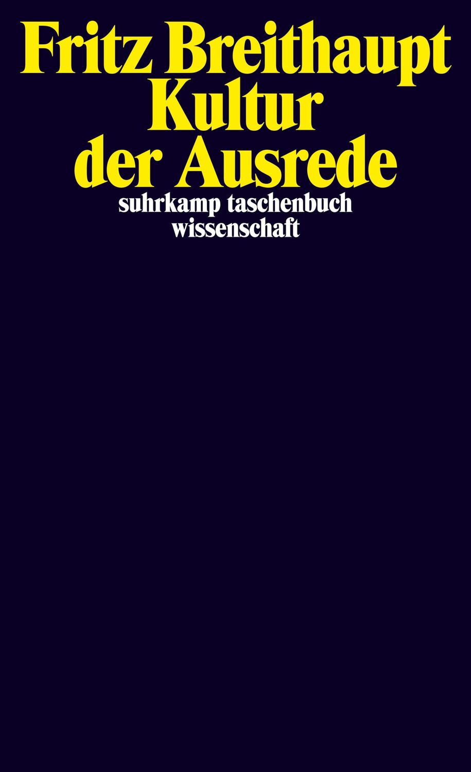 Cover: 9783518296011 | Kultur der Ausrede | Fritz Breithaupt | Taschenbuch | 235 S. | Deutsch