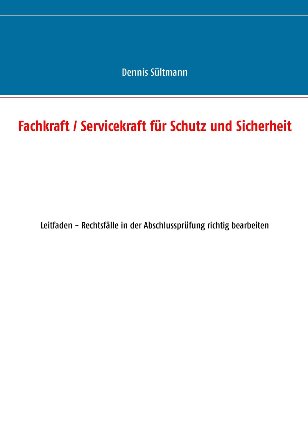 Cover: 9783741284038 | Fachkraft / Servicekraft für Schutz und Sicherheit | Dennis Sültmann