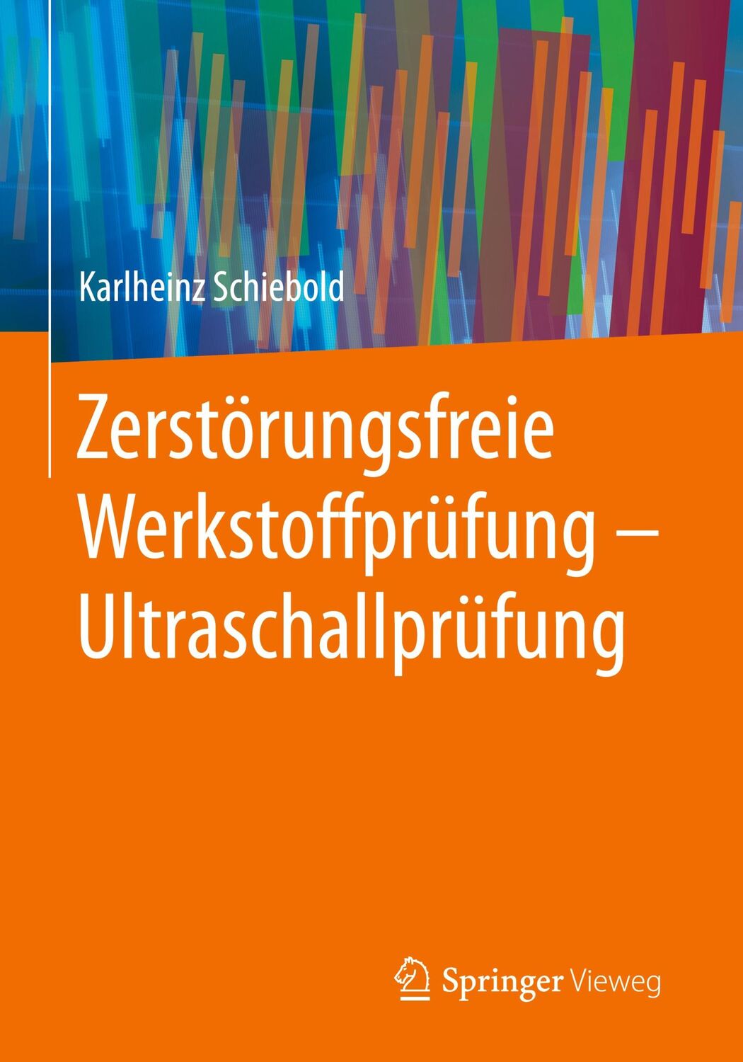 Cover: 9783662446997 | Zerstörungsfreie Werkstoffprüfung - Ultraschallprüfung | Schiebold