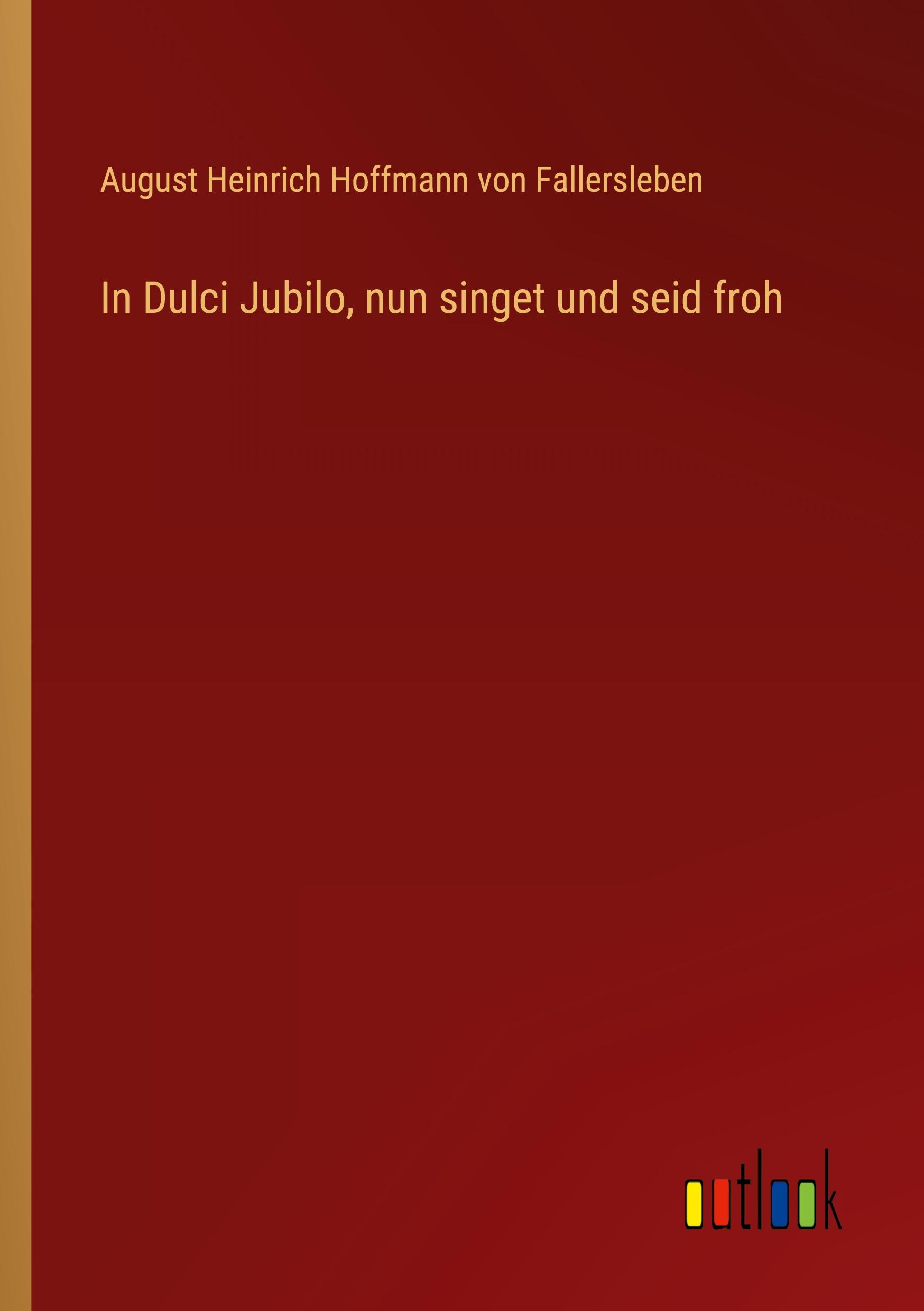 Cover: 9783368027506 | In Dulci Jubilo, nun singet und seid froh | Fallersleben | Taschenbuch