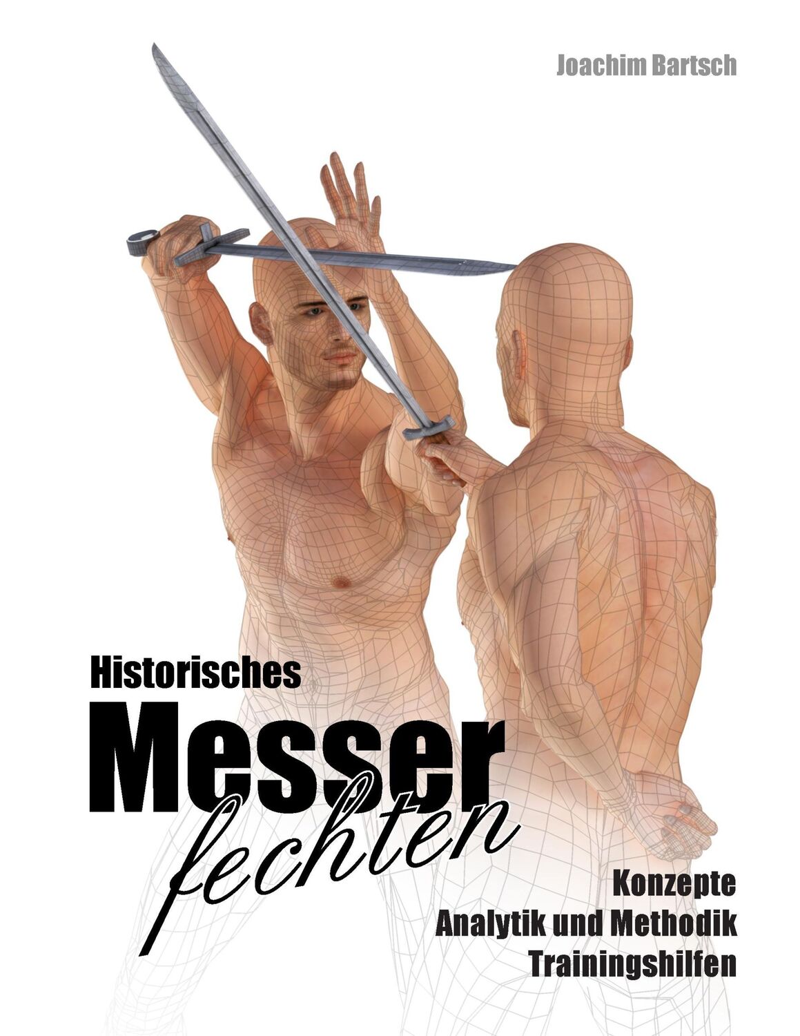 Cover: 9783734760488 | Historisches Messerfechten | Joachim Bartsch | Taschenbuch | Paperback