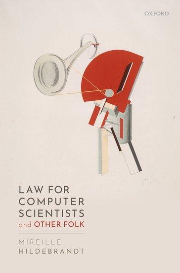 Cover: 9780198860884 | Law for Computer Scientists and Other Folk | Mireille Hildebrandt