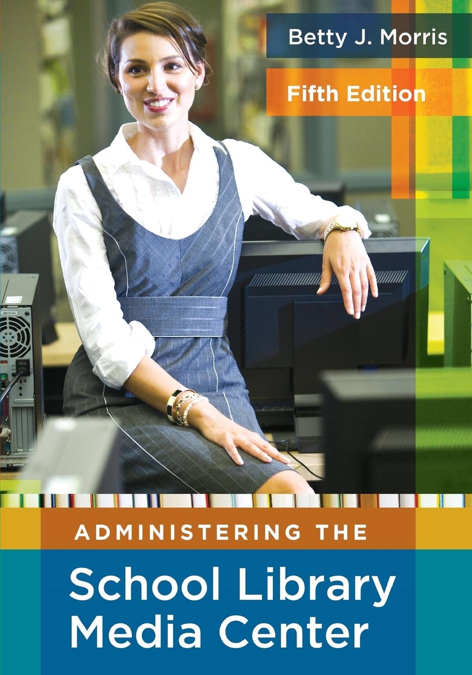 Cover: 9781591586890 | Administering the School Library Media Center | Betty Morris | Buch