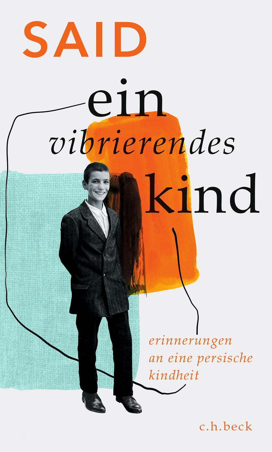 Cover: 9783406781599 | Ein vibrierendes Kind | Erinnerungen an eine persische Kindheit | Said