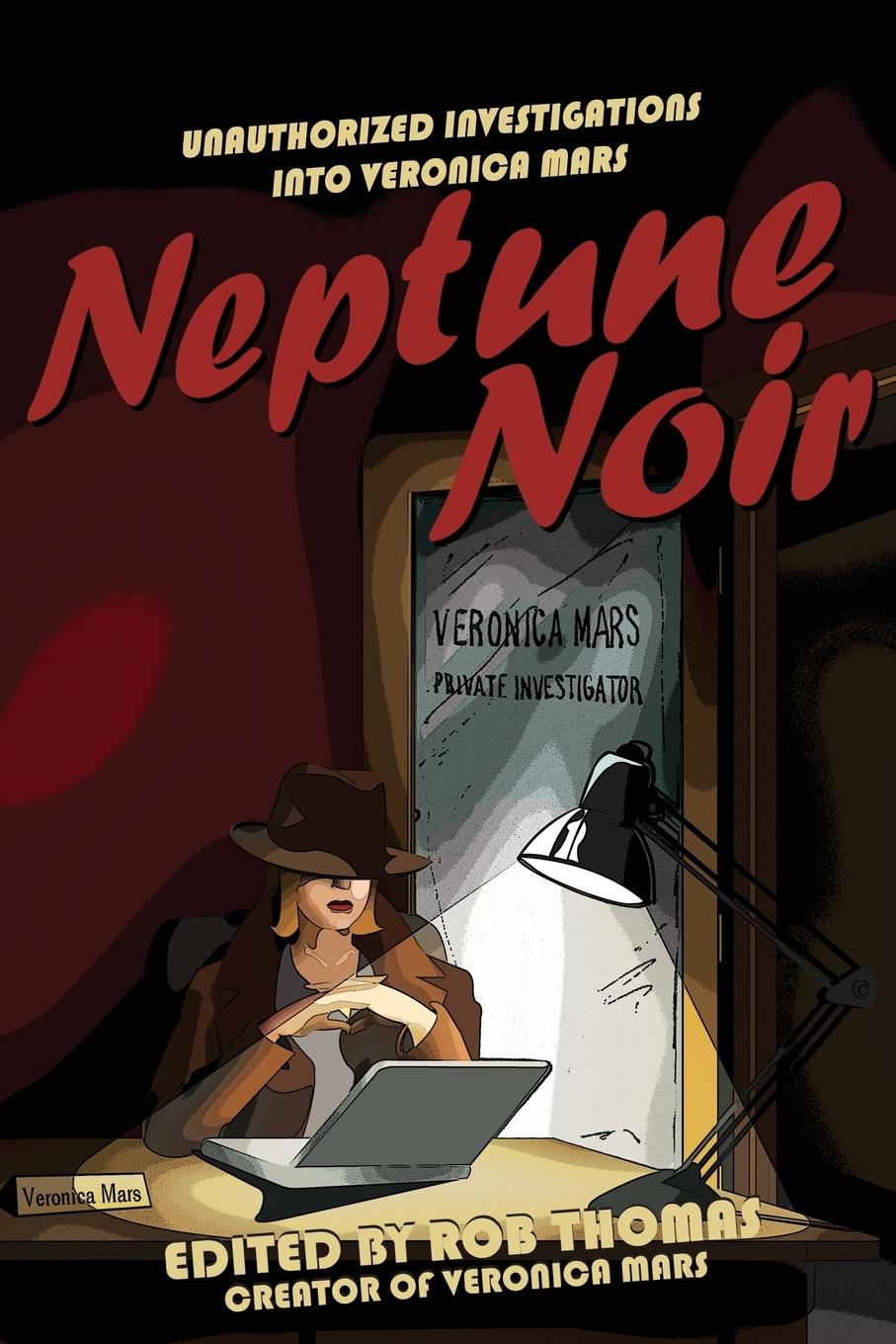 Cover: 9781933771137 | Neptune Noir | Unauthorized Investigations Into Veronica Mars | Thomas