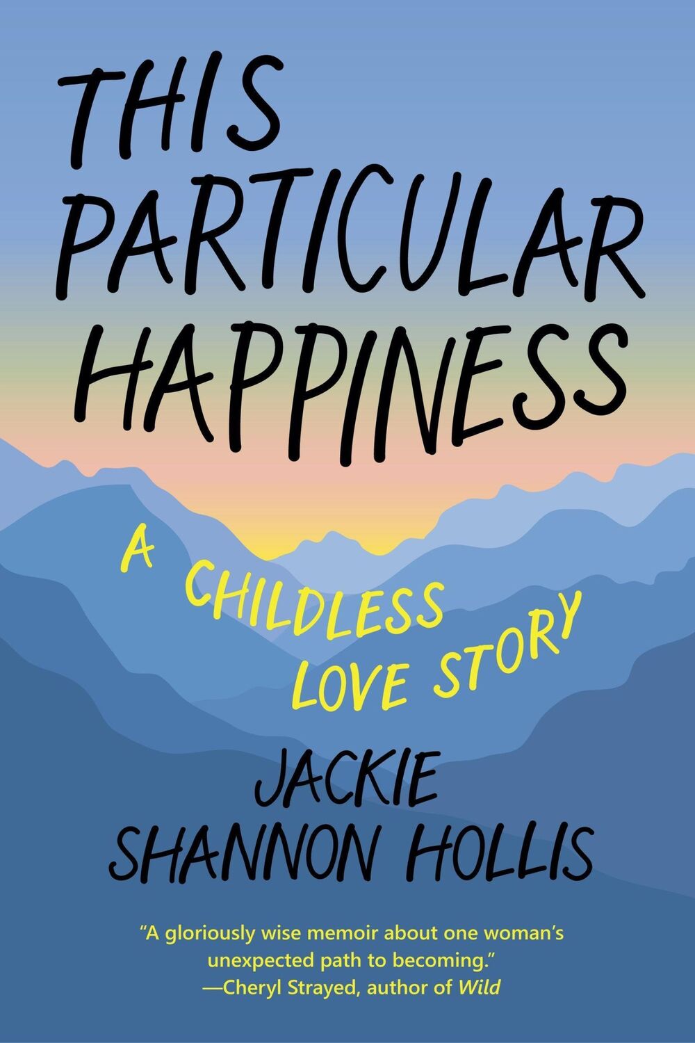 Cover: 9781942436393 | This Particular Happiness: A Childless Love Story | Hollis | Buch