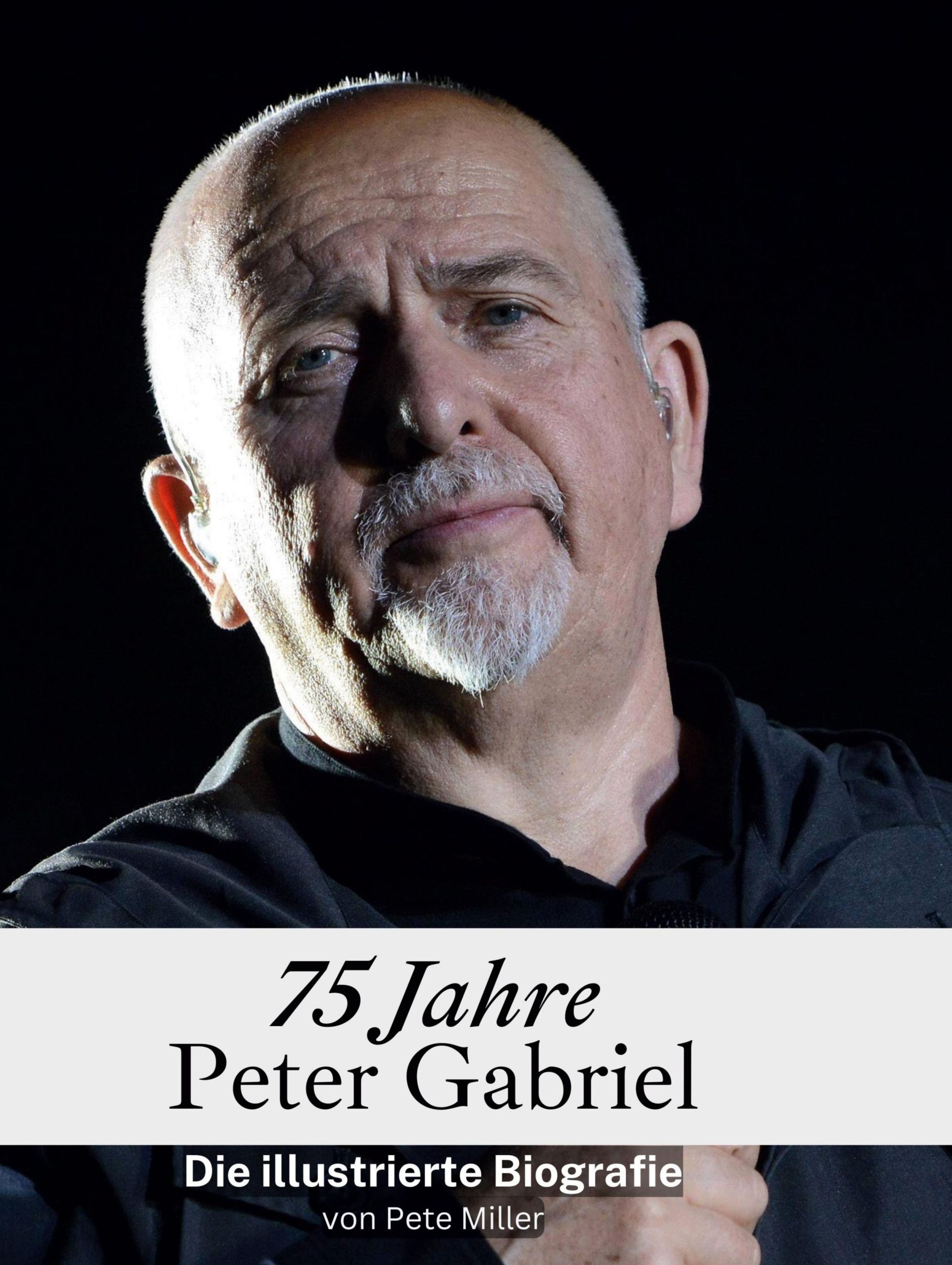 Cover: 9783759136497 | 75 Jahre Peter Gabriel | Eine illustrierte Biografie | Pete Miller