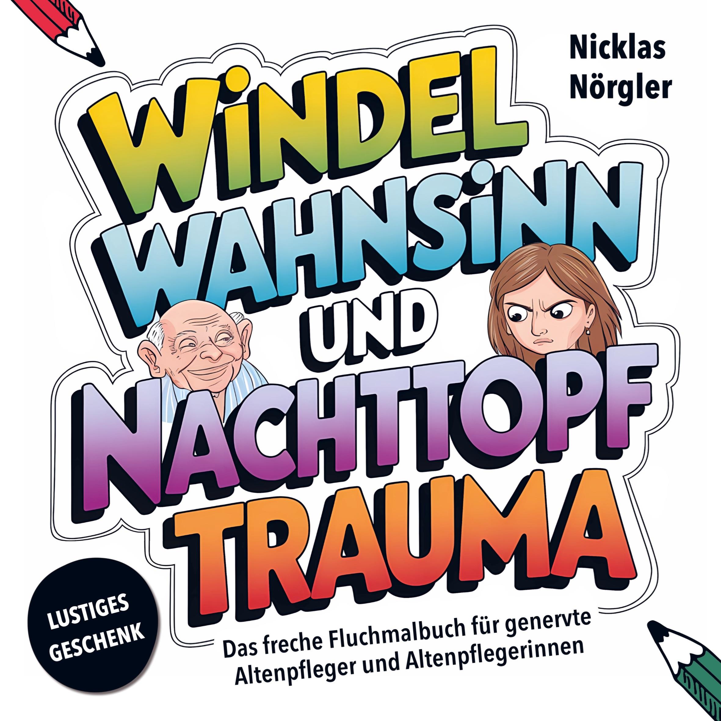 Cover: 9789403774190 | Windelwahnsinn und Nachttopftrauma - Das freche Fluchmalbuch für...