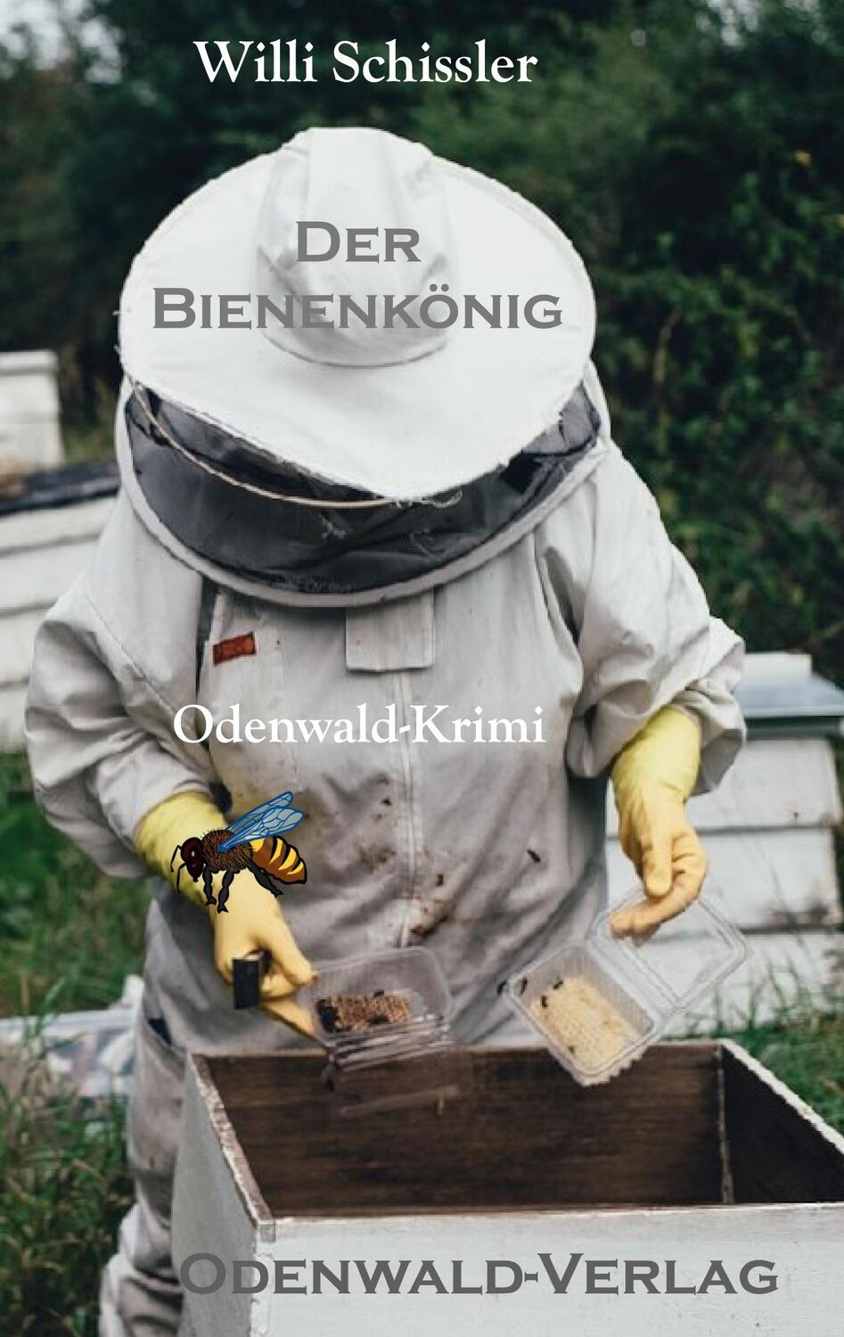 Cover: 9783759777348 | Der Bienenkönig | Odenwald-Krimi | Willi Schissler | Taschenbuch