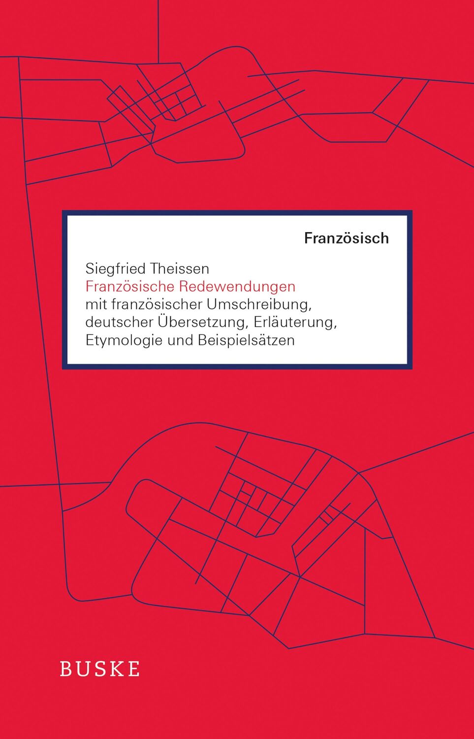 Cover: 9783967690675 | Französische Redewendungen | Siegfried Theissen | Taschenbuch | 378 S.