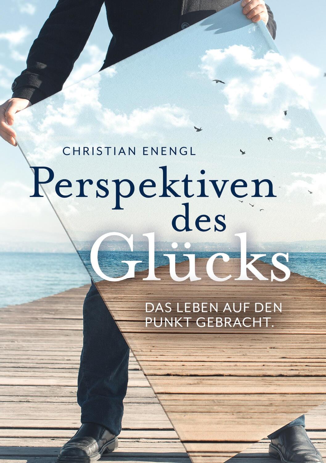 Cover: 9783347208063 | Perspektiven des Glücks | Das Leben auf den Punkt gebracht | Enengl