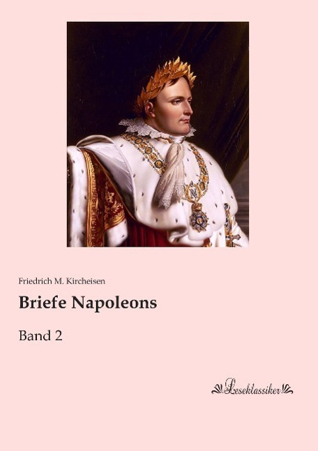 Cover: 9783955636197 | Briefe Napoleons | Band 2 | Friedrich M. Kircheisen | Taschenbuch