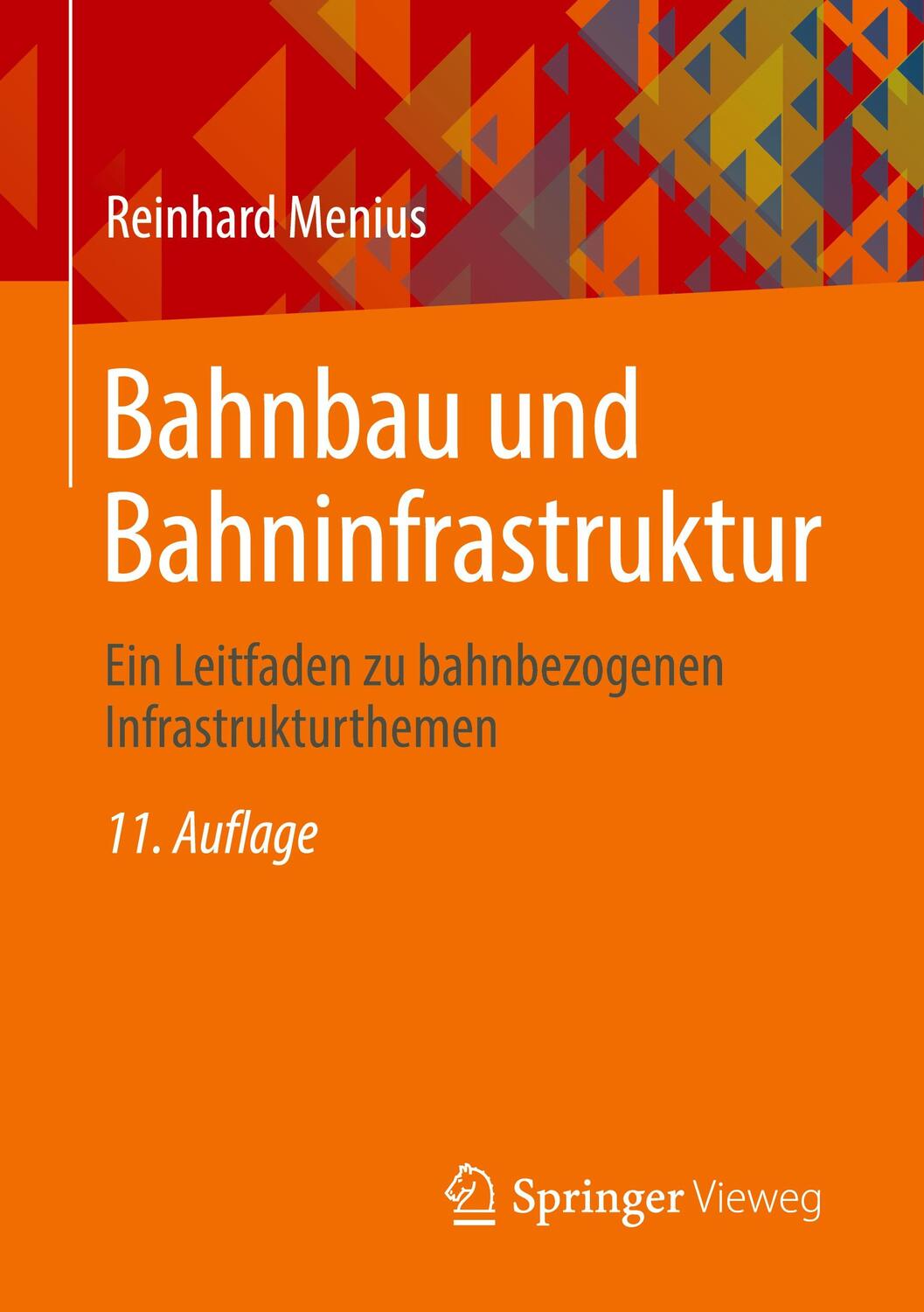 Cover: 9783658445904 | Bahnbau und Bahninfrastruktur | Reinhard Menius | Taschenbuch | xx