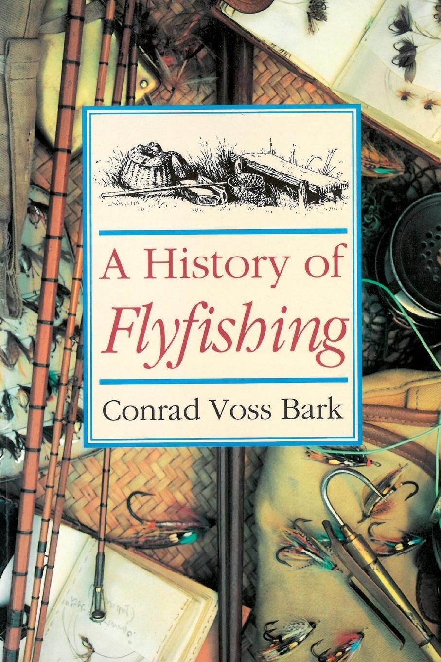 Cover: 9781873674161 | History of Flyfishing | Conrad Voss Bark | Taschenbuch | Paperback