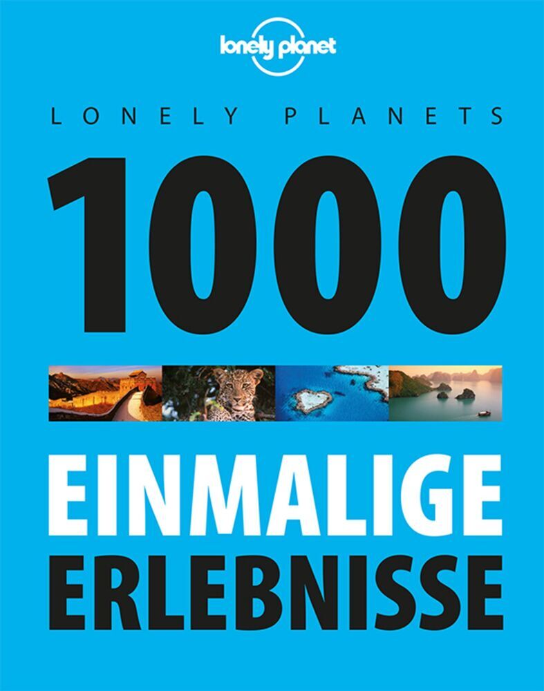 Cover: 9783829726689 | Lonely Planets 1000 einmalige Erlebnisse | Lonely Planet | Buch | 2017