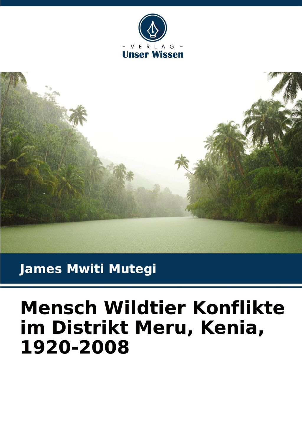 Cover: 9786207930982 | Mensch Wildtier Konflikte im Distrikt Meru, Kenia, 1920-2008 | Mutegi