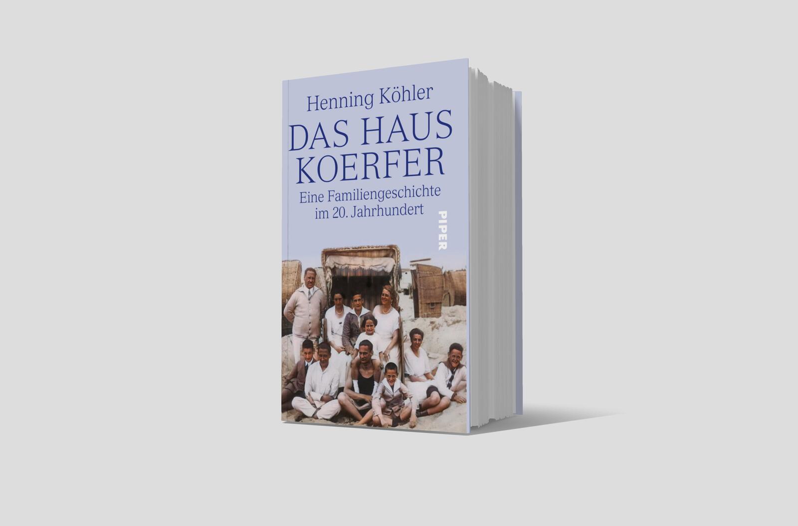 Bild: 9783492072656 | DAS HAUS KOERFER | Eine Familiengeschichte im 20. Jahrhundert | Köhler