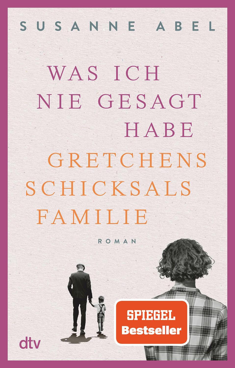 Cover: 9783423218924 | Was ich nie gesagt habe | Susanne Abel | Taschenbuch | 576 S. | 2023