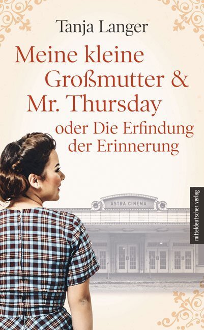 Cover: 9783963111815 | Meine kleine Großmutter &amp; Mr. Thursday oder Die Erfindung der...