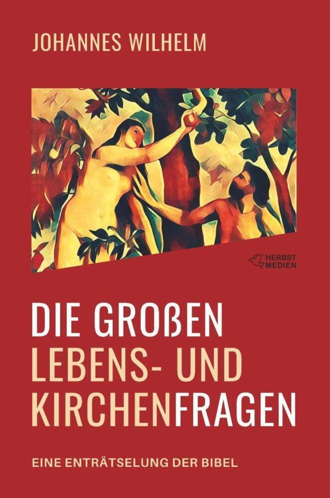 Cover: 9783947465163 | Die großen Lebens- und Kirchenfragen - Eine Enträtselung der Bibel