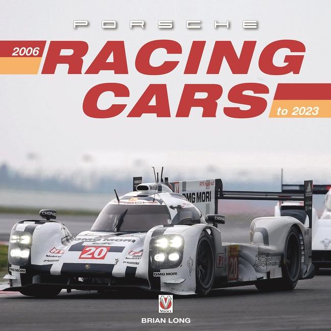 Cover: 9781787117945 | Porsche Racing Cars 2006 to 2023 | Brian Long | Buch | Englisch | 2024