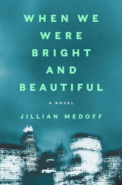 Cover: 9780063142022 | When We Were Bright and Beautiful | Jillian Medoff | Buch | Englisch