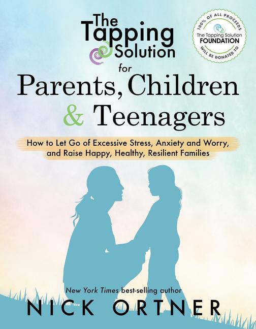 Cover: 9781401956066 | The Tapping Solution for Parents, Children &amp; Teenagers | Nick Ortner