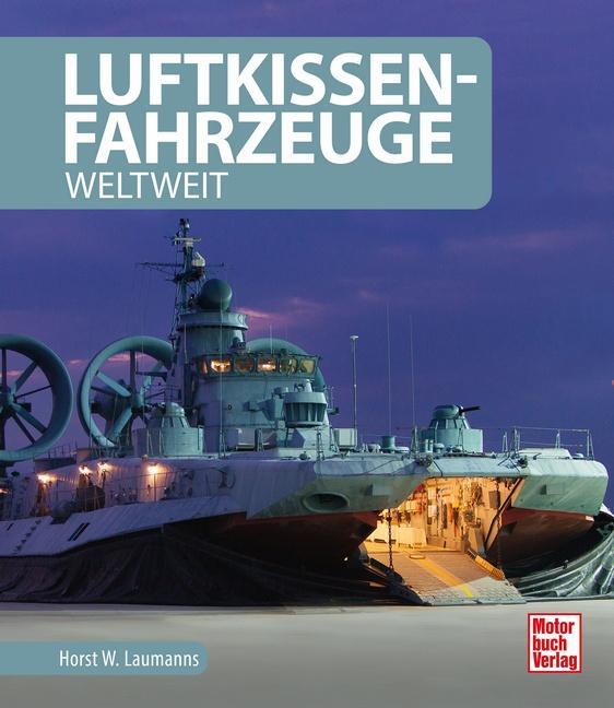 Cover: 9783613043558 | Luftkissenfahrzeuge | Weltweit | Horst W. Laumanns | Buch | 176 S.