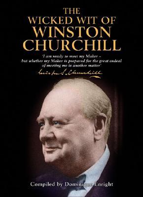 Cover: 9781854795298 | The Wicked Wit of Winston Churchill | Dominique Enright | Buch | 2015