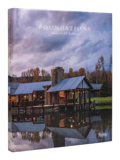 Cover: 9780847871544 | Foundations | Houses by JLF Architects | JLF Design Build (u. a.)