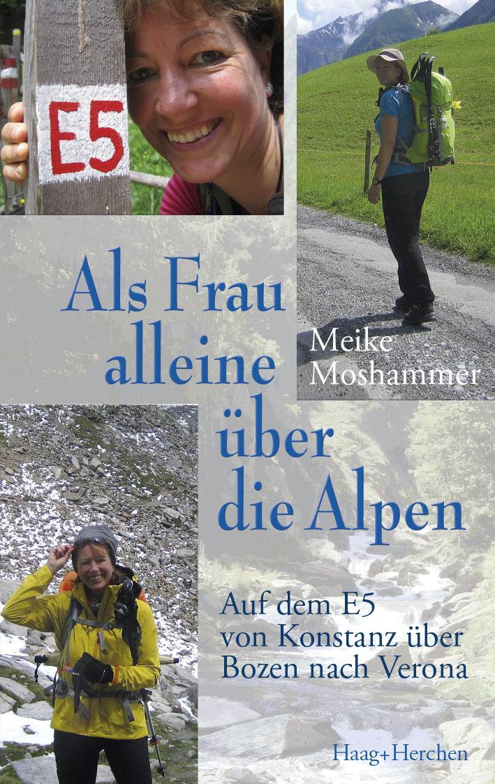 Cover: 9783898467902 | Als Frau alleine über die Alpen | Meike Moshammer | Taschenbuch | 2017