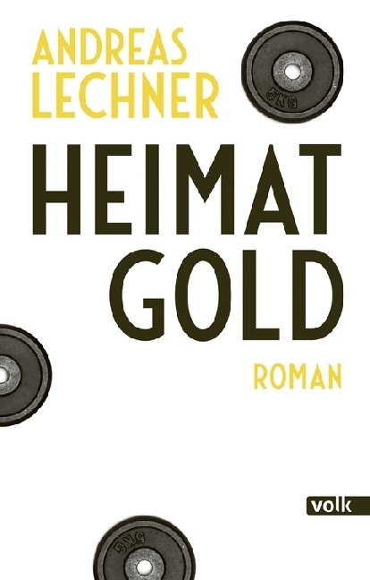 Cover: 9783862223008 | Heimatgold | Roman | Andreas Lechner | Buch | 288 S. | Deutsch | 2019