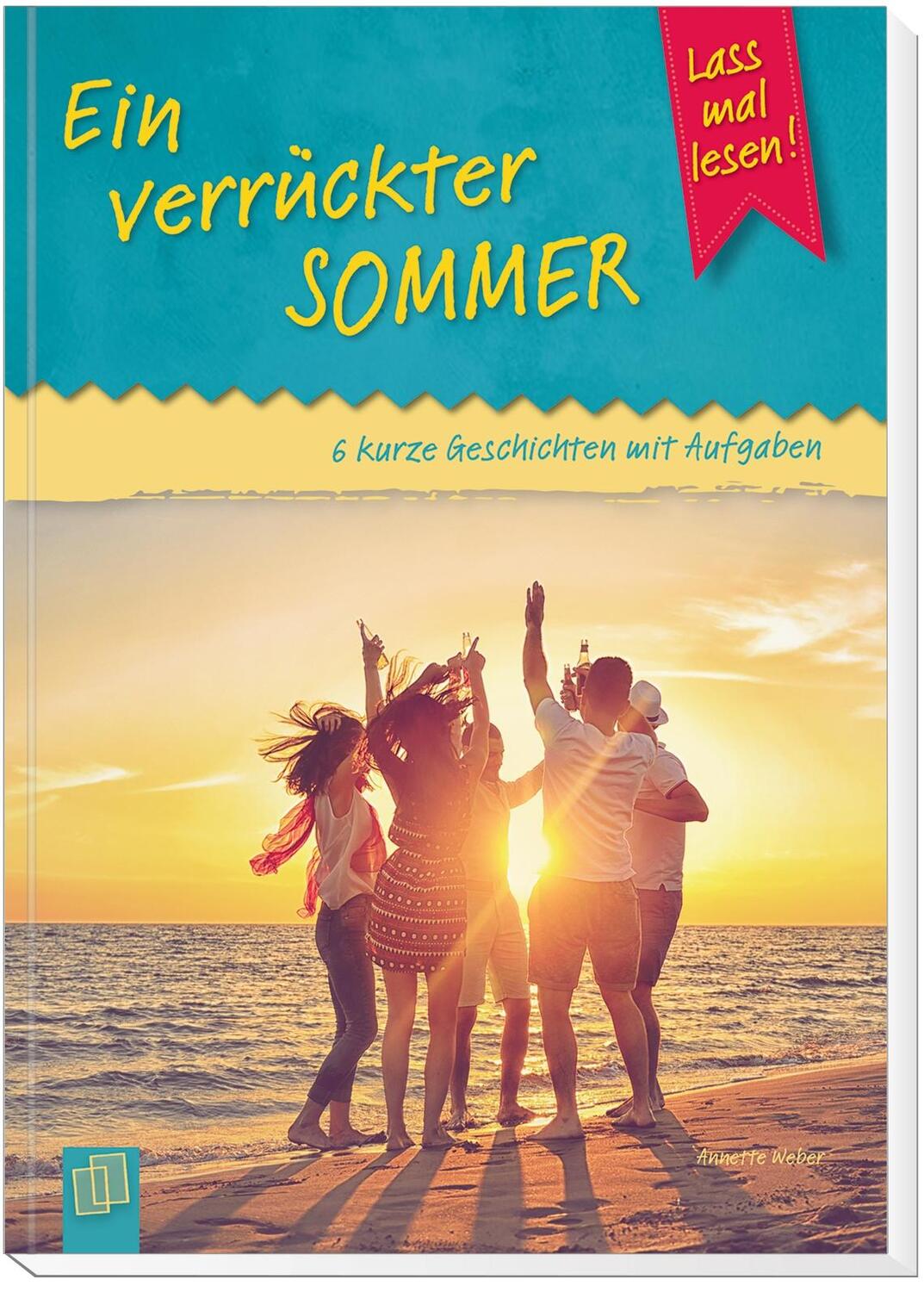 Bild: 9783834637284 | Ein verrückter Sommer | 6 kurze Geschichten mit Aufgaben | Weber