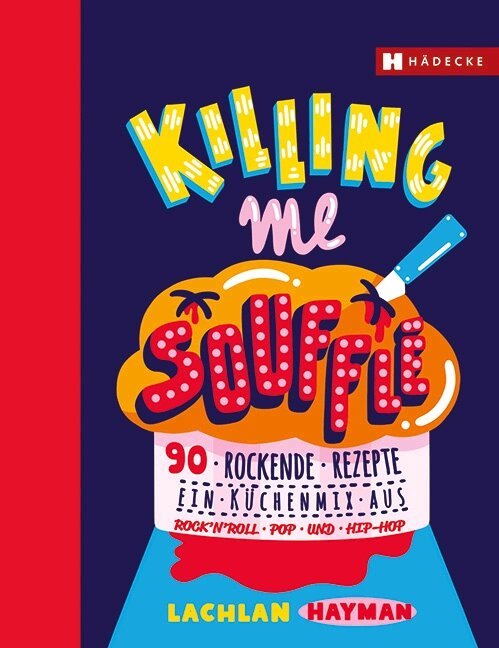 Cover: 9783775006989 | Killing me Soufflé | Lachlan Hayman | Buch | 192 S. | Deutsch | 2015