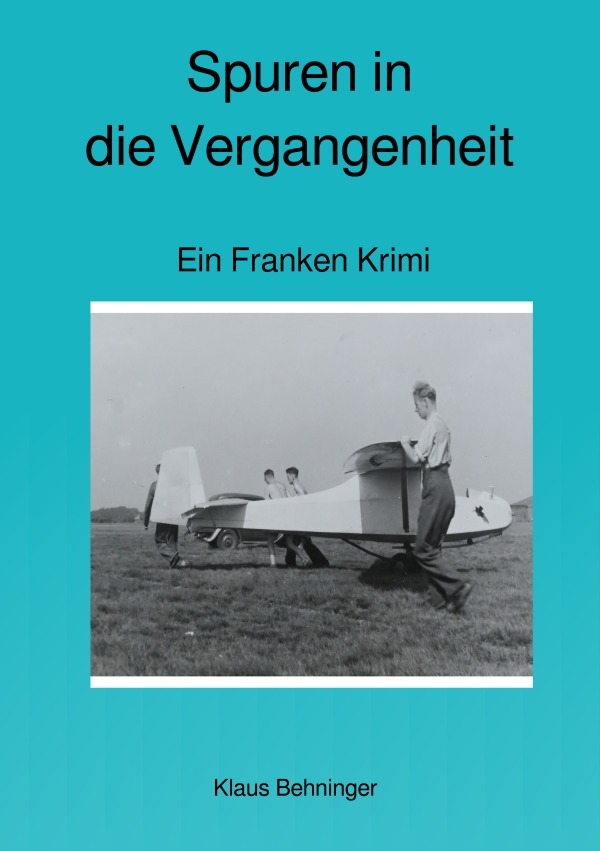 Cover: 9783759877352 | Spuren in die Vergangenheit | Ein Franken Krimi. DE | Klaus Behninger