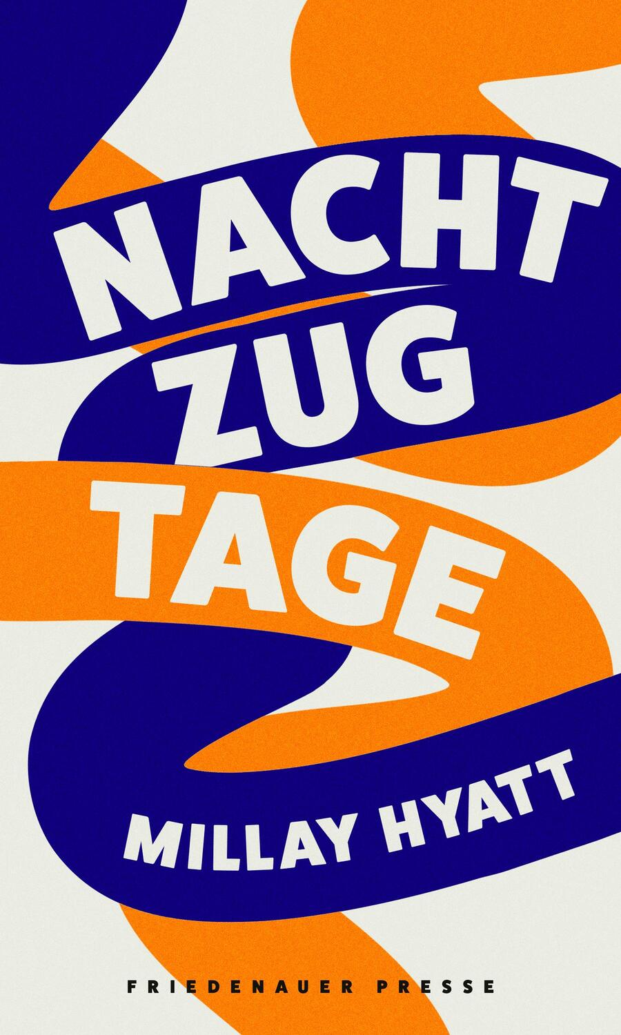 Cover: 9783751880190 | Nachtzugtage | Millay Hyatt | Buch | Friedenauer Presse Winterbuch