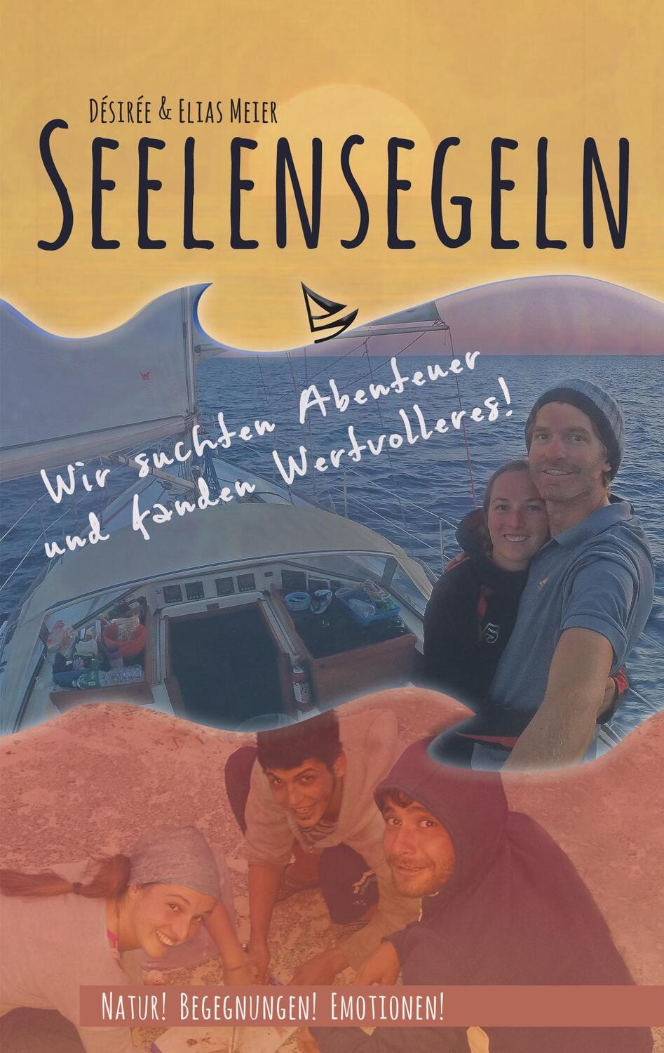 Cover: 9783750406827 | Seelensegeln | Wir suchten Abenteuer und fanden Wertvolleres! | Buch