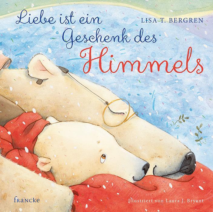 Cover: 9783963620645 | Liebe ist ein Geschenk des Himmels | Lisa T. Bergren | Buch | 36 S.