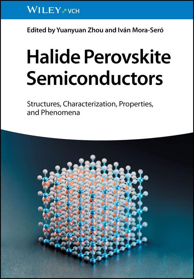 Cover: 9783527348091 | Halide Perovskite Semiconductors | Yuanyuan Zhou (u. a.) | Buch | 2024