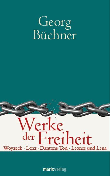 Cover: 9783865393272 | Werke der Freiheit | Woyzeck - Lenz - Dantons Tod - Leonce und Lena