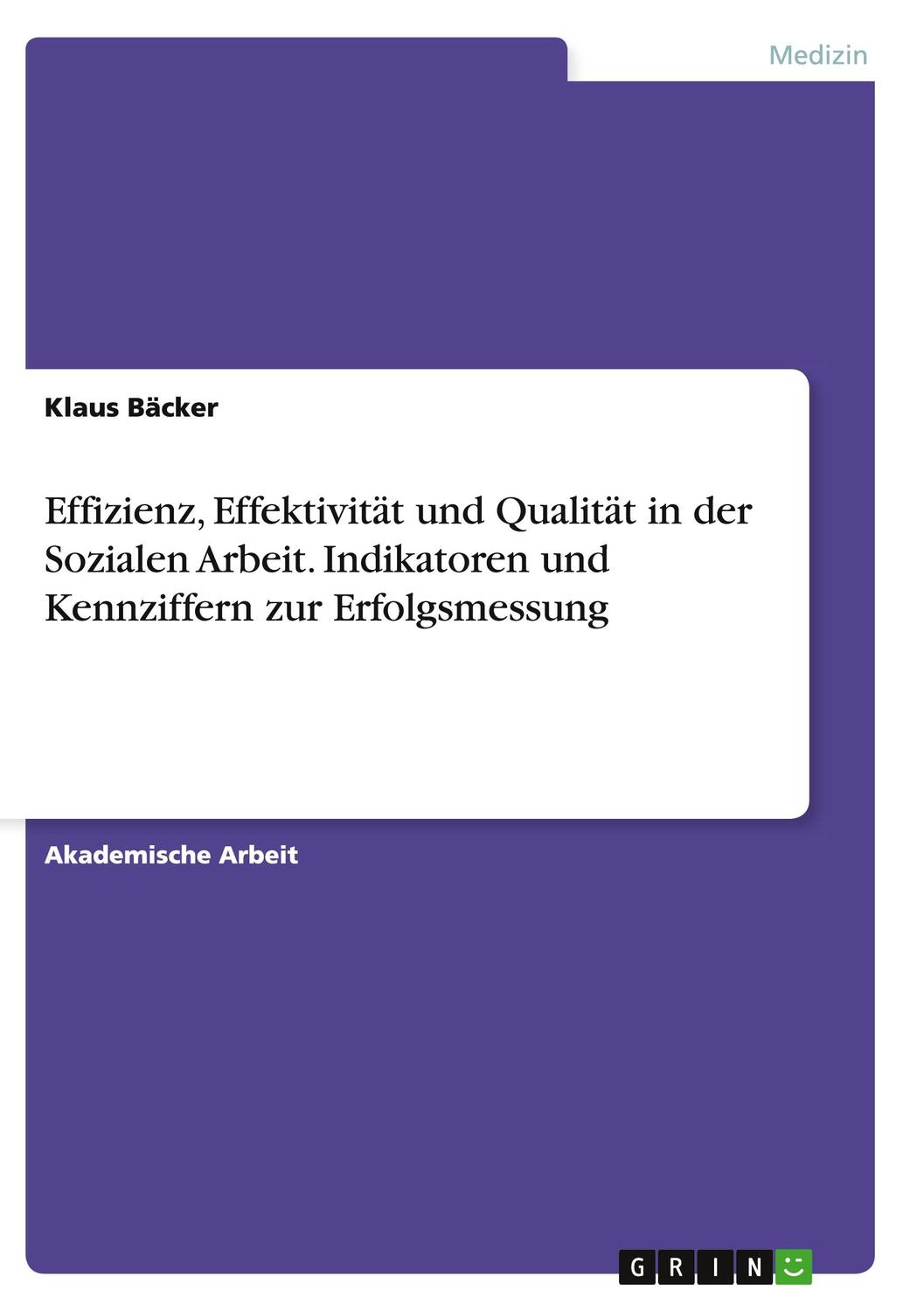 Cover: 9783668139428 | Effizienz, Effektivität und Qualität in der Sozialen Arbeit....