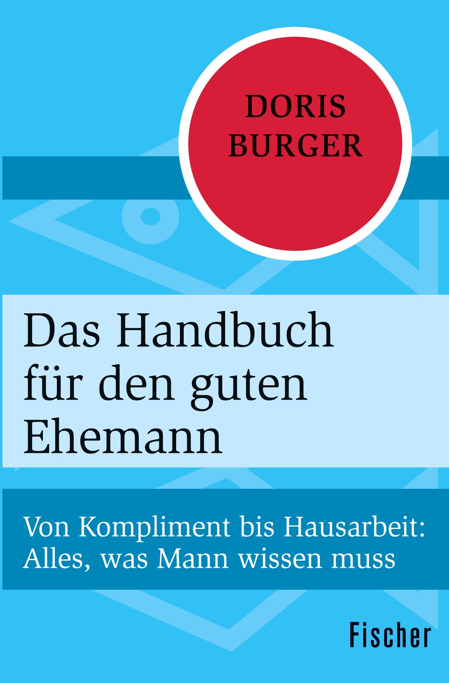 Cover: 9783596300235 | Das Handbuch für den guten Ehemann | Doris Burger | Taschenbuch | 2015